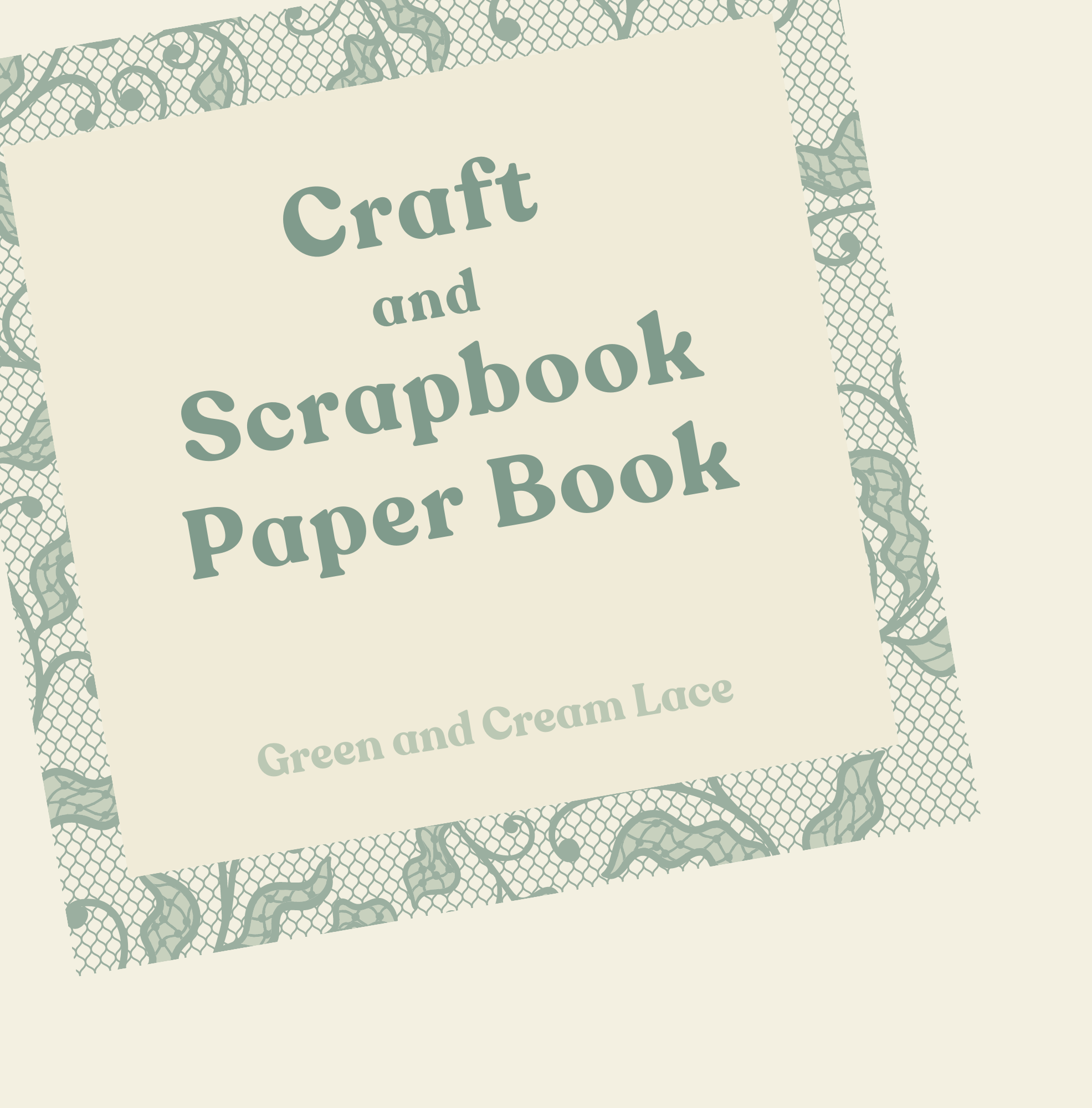 Craft and Scrapbook Paper Book of greens and cream lace designs.